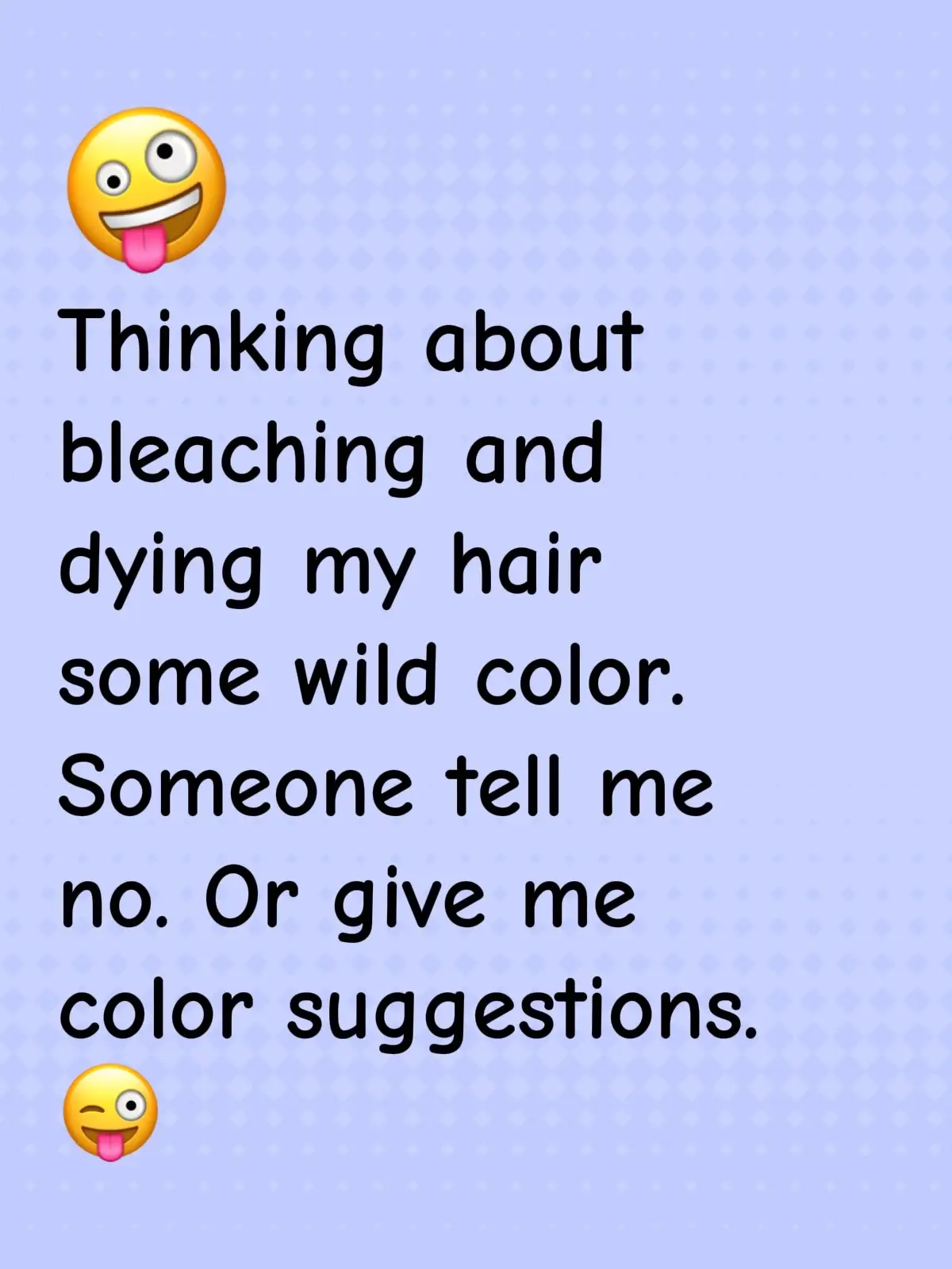 I’ve already done purple a few years back. 
