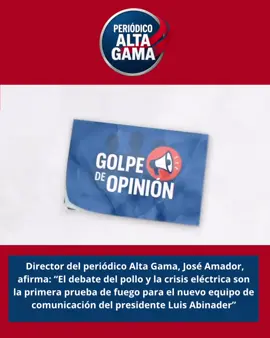 El director del periódico Alta Gama, José Amador, advirtió que el llamado “debate del pollo” y la crisis eléctrica constituyen los primeros grandes retos para el equipo de comunicación recientemente designado por el presidente #LuisAbinader. Amador señaló que ambos temas han captado la atención pública y se han convertido en terreno fértil para la crítica política, lo que obliga a las nuevas autoridades comunicacionales a demostrar capacidad de reacción, claridad en el discurso y coherencia en la estrategia. “El precio del pollo, como producto básico de la canasta familiar, y los prolongados apagones que afectan a diversos sectores del país, son asuntos de alto impacto en la vida cotidiana de la gente. La forma en que el gobierno logre explicar, responder y manejar comunicacionalmente estas situaciones será un indicador temprano de la efectividad del nuevo equipo”, indicó. El presidente Abinader, designó a Félix Antonio Reyna Echevarría como director de la Dirección de Estrategia y Comunicación Gubernamental (DIECOM), en sustitución de Homero Figueroa. También nombró a Carlos Alberto Caminero Sánchez como director de Prensa del Presidente y a Abel Guzmán Then como subdirector de la DIECOM. De acuerdo con Amador, estos cambios marcan un giro importante en la estrategia comunicacional del gobierno, que entra en una etapa donde las demandas sociales son cada vez más complejas y la opinión pública exige respuestas más rápidas y transparentes. “Más que difundir mensajes, la tarea de este nuevo equipo será conectar con la gente, reducir la brecha entre el gobierno y la ciudadanía, y manejar con inteligencia los temas que generan descontento. El debate del pollo y la crisis eléctrica son apenas el comienzo”, puntualizó el director de Alta Gama.