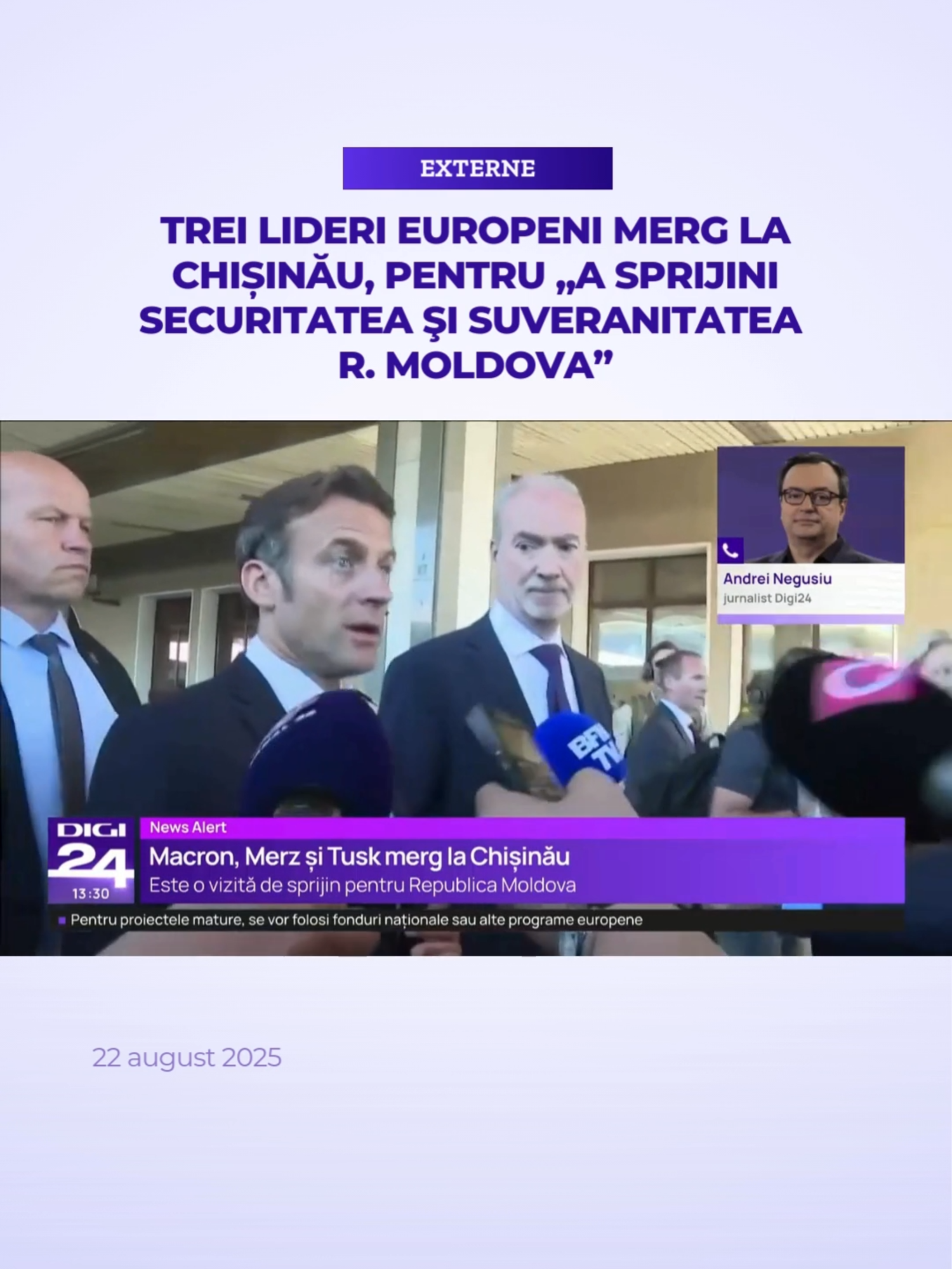 Preşedintele Franţei, Emmanuel Macron, cancelarul Germaniei, Friedrich Merz, şi prim-ministrul Poloniei, Donald Tusk, sunt aşteptaţi la 27 august la Chişinău, de Ziua Independenţei, la invitaţia preşedintei Republicii Moldova, Maia Sandu. Totodată, la 31 august, de Ziua Limbii Române, preşedintele României, Nicuşor Dan, va merge la Chişinău, a informat vineri Preşedinția Republicii Moldova. #digi24 #stiriledigi24 #republicamoldova