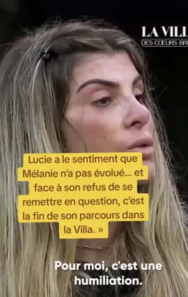 Lucie a le sentiment que Mélanie n’a pas évolué… et face à son refus de se remettre en question, c’est la fin de son parcours dans la Villa