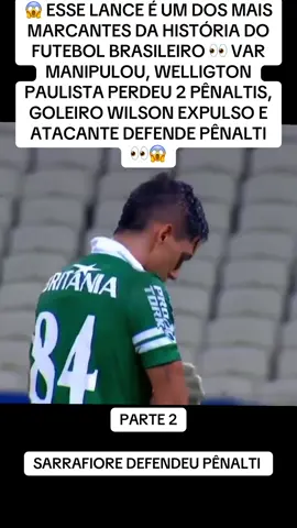 😱 ESSE LANCE É UM DOS MAIS MARCANTES DA HISTÓRIA DO FUTEBOL BRASILEIRO 👀 VAR MANIPULOU, WELLIGTON PAULISTA PERDEU 2 PÊNALTIS, GOLEIRO WILSON EXPULSO E ATACANTE DEFENDE PÊNALTI 👀😱#futebolbrasileiro #var #historiadefutebol #Futebol #Brasileirão