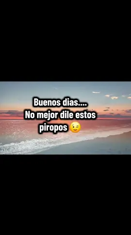 aquí te dejo 5 piropos que enamoran en la mañana 😉 #foryou #piropos #Love #piropos #buenosdias 