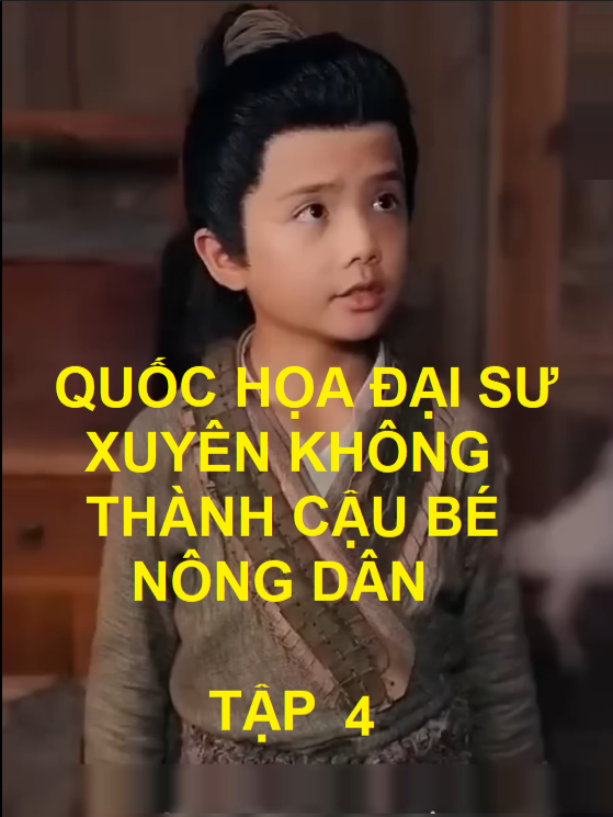QUỐC HỌA ĐẠI SƯ XUYÊN KHÔNG - TẬP 4