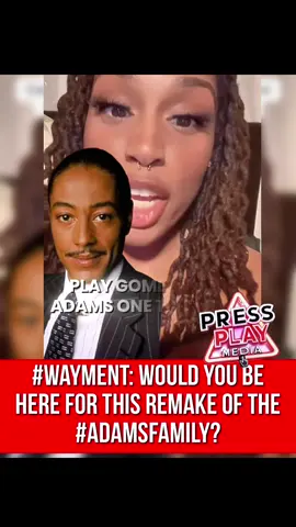 #pressplay▶️: #wayment. Would you be here for this remake of the #adamsfamily?  🎥: @jarae.milay