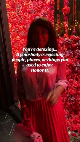 You're detoxing... If your body is rejecting people, places, or things you used to enjoy. Honor It. #fyppppppppppppppppppppppp 