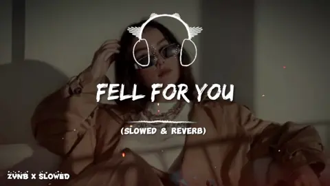 FELL FOR YOU (SLOWED & REVERB)🎧👀❤ .  .  #fyp #fellforyou #slowedandreverb #fullsong #useheadphones #growmyaccount #viral #100k #zynbxslowed 