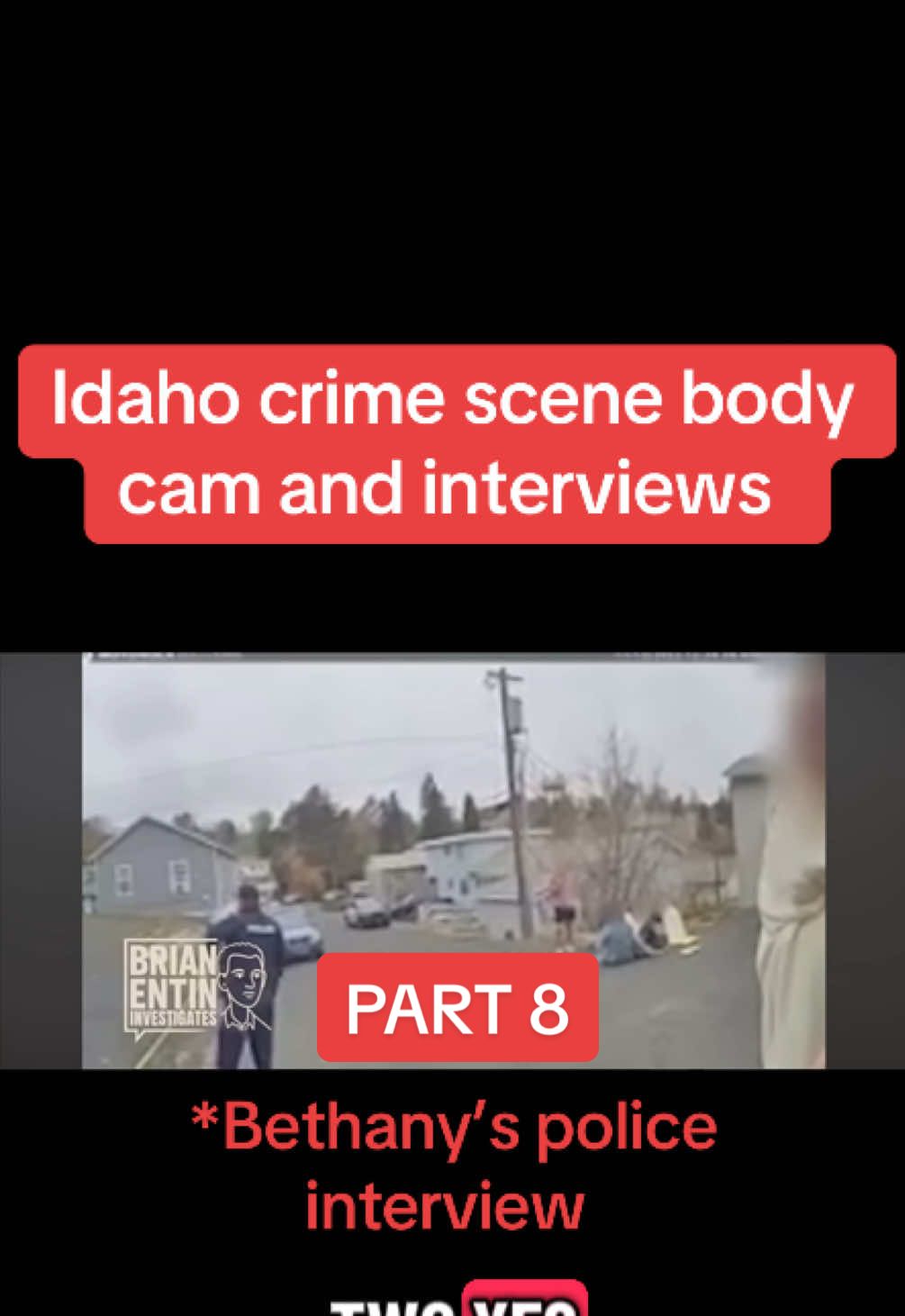 PART 8- Body camera video from Moscow Police as they arrived at the Bryan Kohberger crime scene at 1122 King Road. These are the first police interviews with the surviving roommates.  VIDEO CREDIT: Brian Entin Investigates YouTube