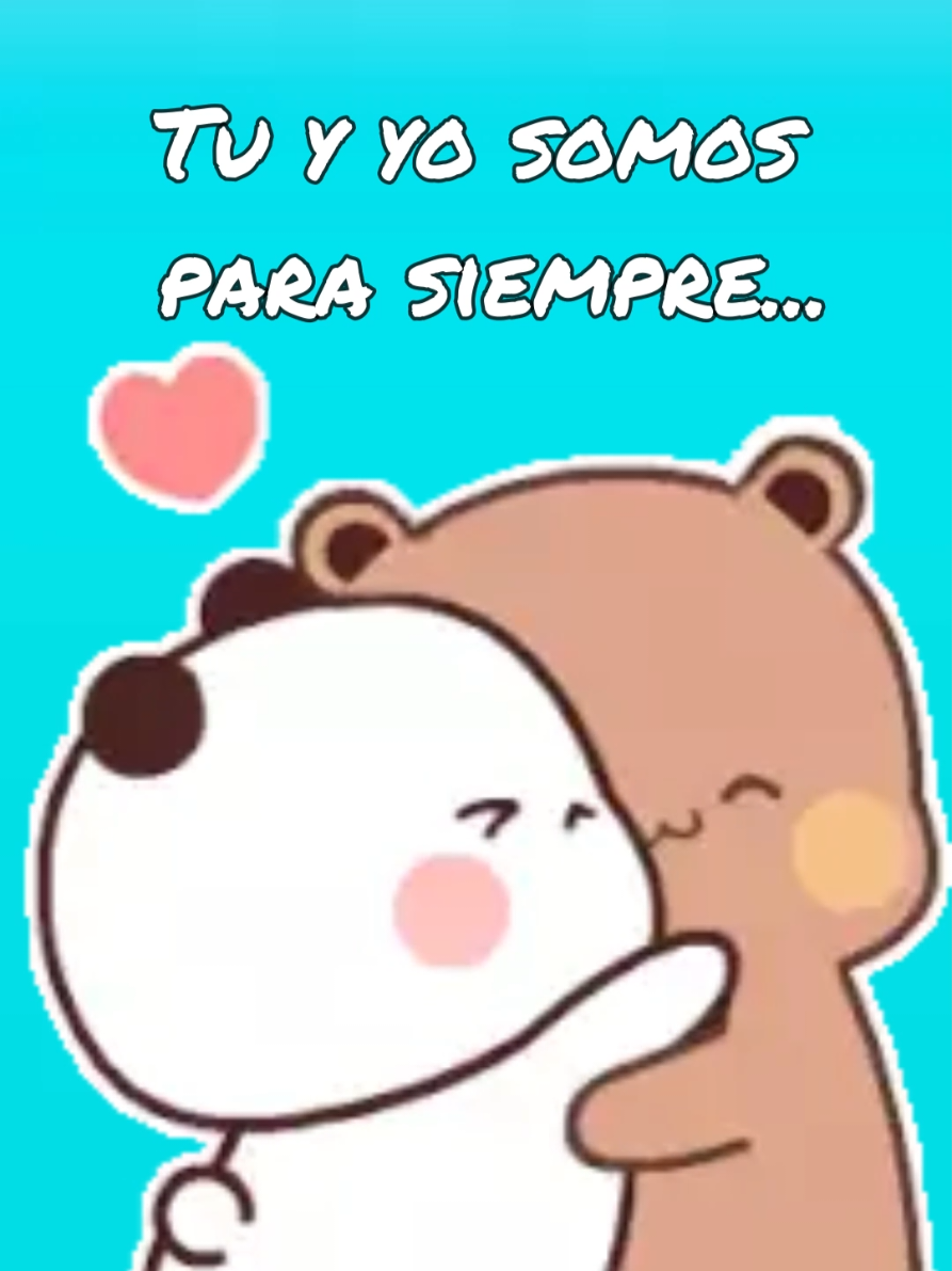 TU Y YO SOMOS PARA SIEMPRE #bubu #dudu #ositos #amor #viral 