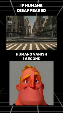 If Humans Disappeared #earth #human #mrincredible 