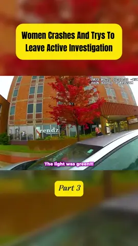Crazy Women Crashes And Trys To Leave Active Investigation Pt 3 #fyp #cops #police #bodycam #fypツ #fypage