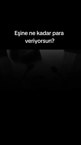 Eşine ne kadar para veriyorsun? . . #eş #evlilik #kadın #çocuk #para