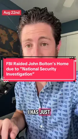 FBI Raided John Bolton’s Home due to “National Security Investigation”