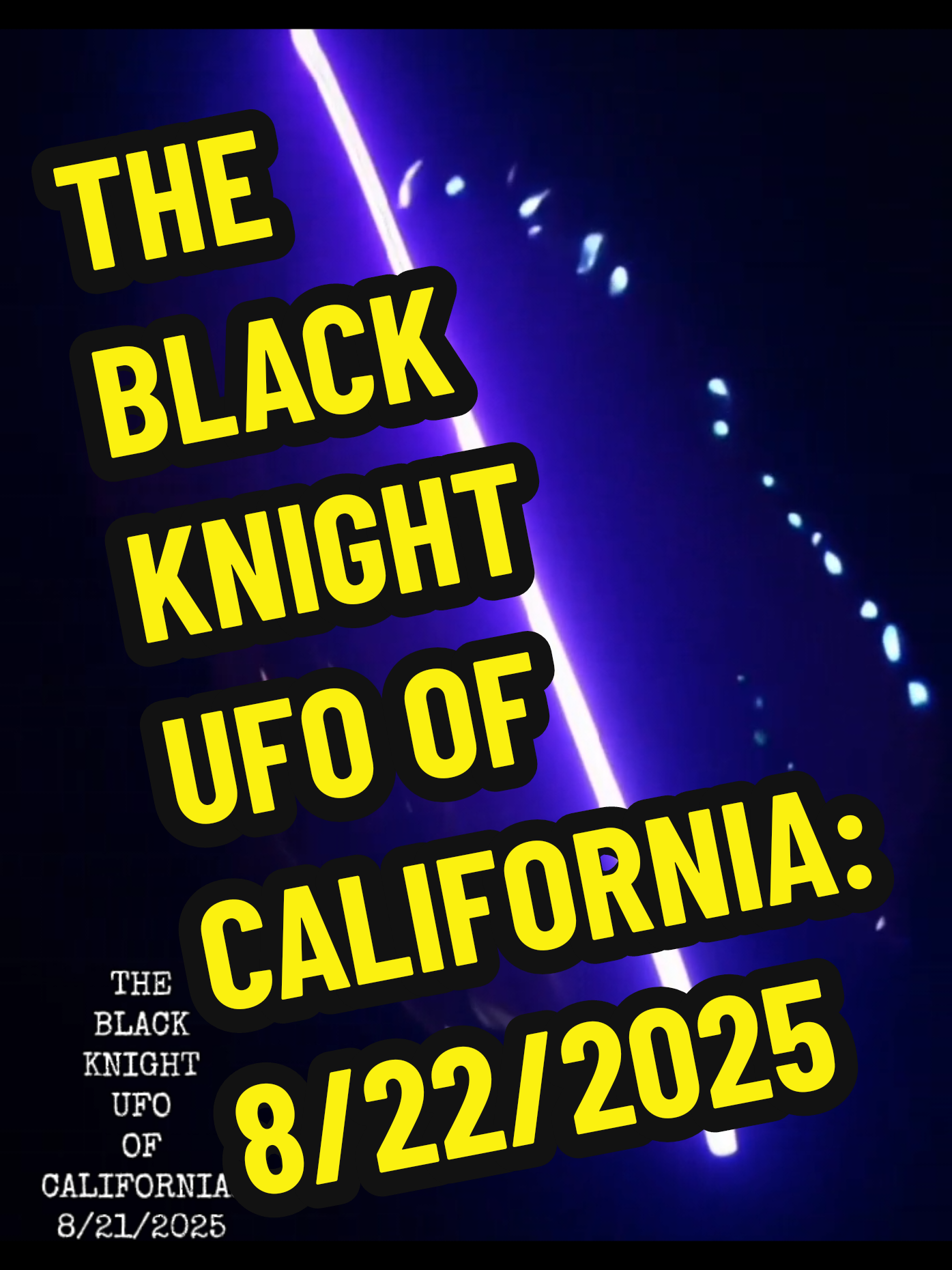 THE BLACK KNIGHT UFO OF CALIFORNIA: (posted) 8/22/2025 time: 11:11 pm location: California  date: 8/21/2025 #ufo #viral #fyp #california #tiktok 