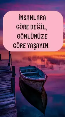 İnsanlara göre değil gönlünüze göre yaşasın #keşfet #sözbırak 