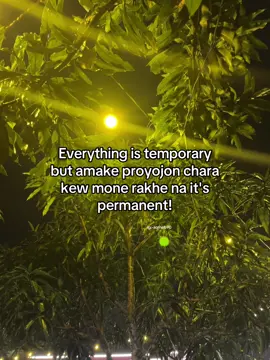 Everything is temporary but amake proyojon chara kew mone rakhe na it's permanent#fyppppppppppppppppppppppp #1m #foryou #viralvideo #foryoupagey #bdtiktokofficial #everyone #forever #fypシ゚viral 