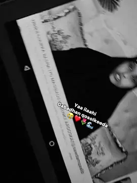 #CapCut ilahay hano daayo🤲🏾😭❤️‍🩹 #sowdoqaalib💕👑 #foryoupage #Aesthetic 