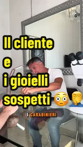 Il Cliente e i gioielli “sospetti” 😳🤦‍♂️ #peritogemmologo #gioielli #valutazione #carabinieri #brillanti 