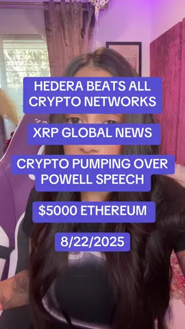 HEDERA BEATS ALL CRYPTO NETWORKS XRP GLOBAL NEWS  CRYPTO PUMPING OVER POWELL SPEECH  $5000 ETHEREUM  8/22/2025 #crypto #finance #xrp #ethereum #cryptocurrency 