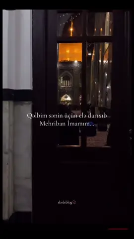 Ey İmame Qərib💔