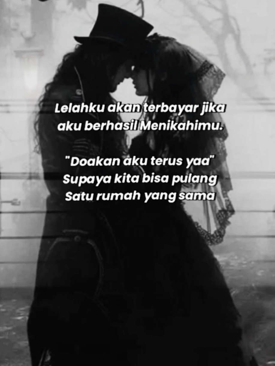 Lelahku akan terbayar jika aku berhasil menikahimu 
