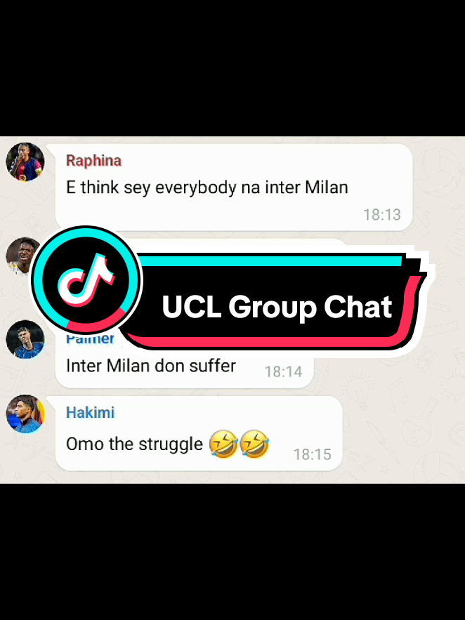 Replying to @thynny001 Champions League Group Chat #championsleague #ucl #uclfinal #chats #nigeriantiktok🇳🇬 @KOMBO 