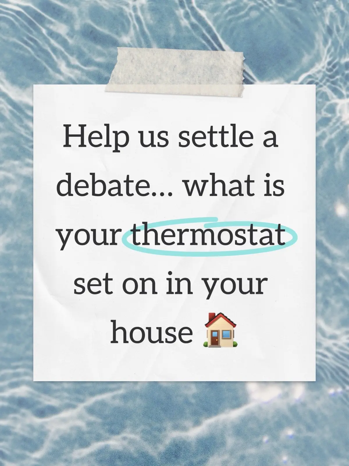 What is the perfect temperature in your house? Do you like to be hot or do you like to be cold or what is comfortable to you?