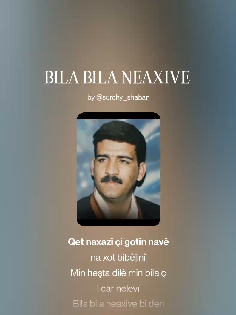 BILA BILA NEAXIVE Sitrana Hunermend Ebdulwahîd zaxoîy, hozan u awaz Diktor Azad Ebdulla Made by Shaban Surchy with AI #fyp #kurdishsong #kefşet #turkey #dohuk_zakho_kurdistan_iraq #istanbul #hewler_slemani_helebce_kerkuk_amedi