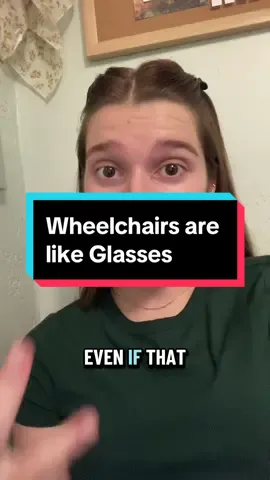 Wheelchairs are like glasses #pots #chronicillness #wheelchair #mobilityaid #glasses 