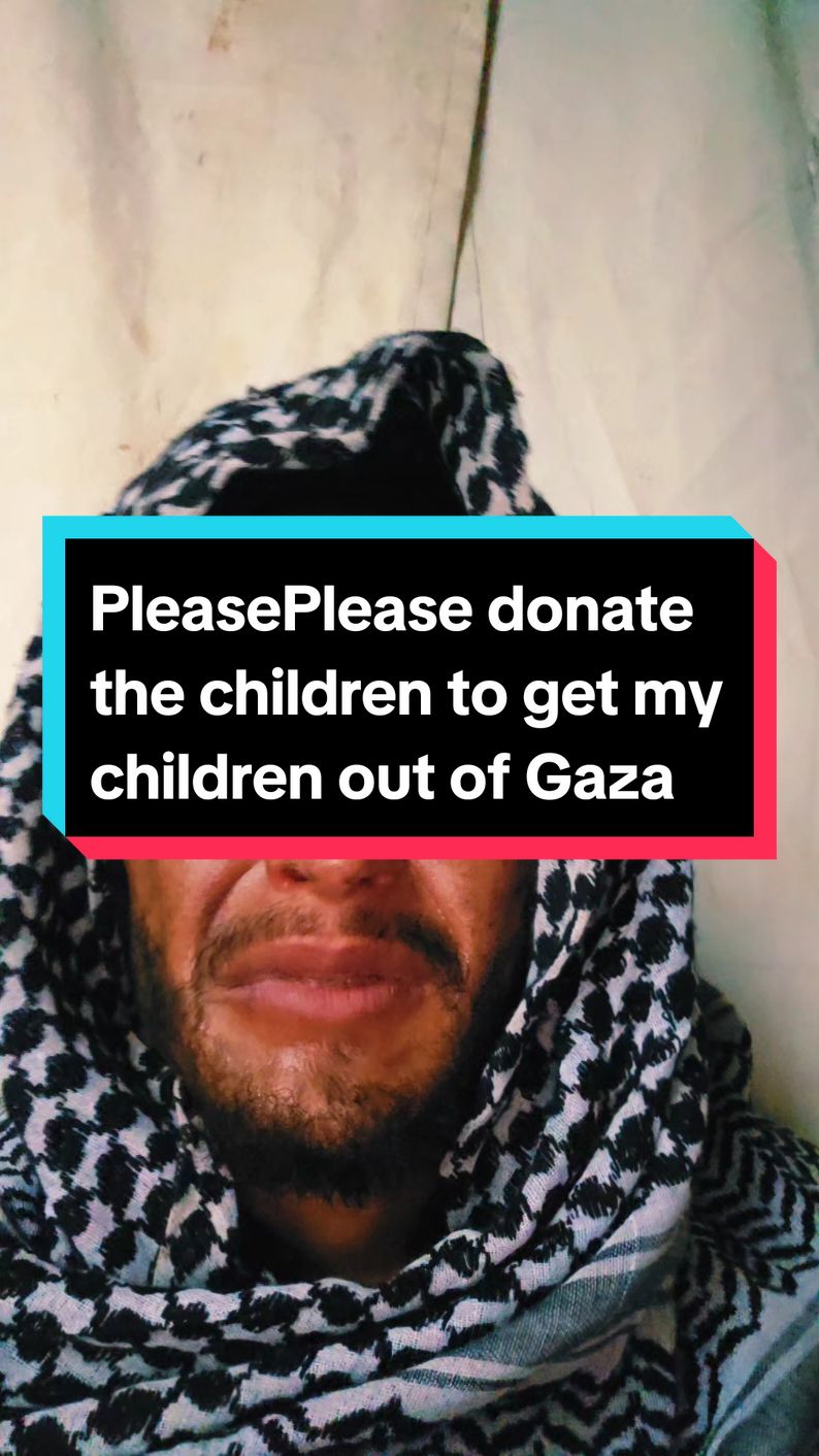 Please donate the children to get my children out of Gaza 