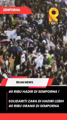 40 RIBU HADIR DI SEMPORNA SABAH, SOLIDARITI ZARA.. #Inkues #Justice4Zara #fyppppppppppppppppppppppp #RKANNews #KeadilanBuatZara 