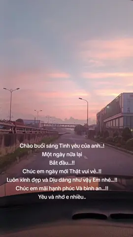 Chào buổi sáng Tình yêu của anh..! Một ngày nữa lại Bắt đầu...!! Chúc em ngày mới Thật vui vẻ..!! Luôn xinh đẹp và Dịu dàng như vậy Em nhé...!! Chúc em mãi hạnh phúc Và bình an...!! Yêu và nhớ e nhiều..#tamtrang #nhoem #neu #xuhuong #tinhyeu 