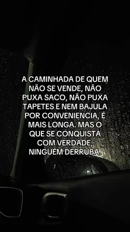 A CAMINHADA DE QUEM NÃO SE VENDE, NÃO PUXA SACO, NÃO PUXA TAPETES E NEM BAJULA POR CONVENIENCIA, E MAIS LONGA. MAS O QUE SE CONQUISTA COM VERDADE, NINGUÉM DERRUBA.#pensamentos #fyp #reflexão 