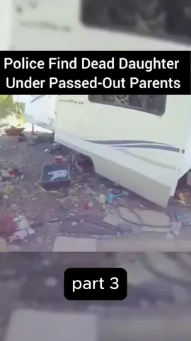 Part 3 Cops find a girl under her parents bodies police bodycam report policeoftiktok crime audit us #cops #copsoftiktok #policeoftiktok #police #bodycam 