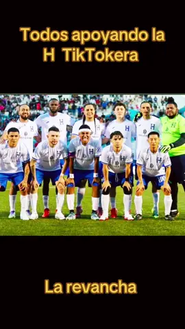 Todos apoyndo la H TikTokera #honduras #honduras🇭🇳 #tiktokers #selecciondetiktokers🇭🇳 