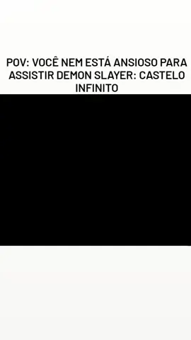 #fyp #demonslayercastleinfinity #demonslayer #vaiprofycaramba #vai  tô ansioso para demais 