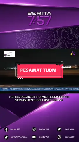 NAHAS PESAWAT HORNET: PERINGATAN SERIUS HENTI BELI ASET USANG TITAH Yang di-Pertuan Agong, Sultan Ibrahim sebelum ini yang menegah pembelian aset ketenteraan terpakai melebihi usia 30 tahun ternyata satu keputusan tepat dan wajar. #Berita757 #RakyatKeutamaanKami 