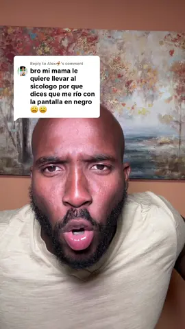 Replying to @Alex🦂 El se ríe con la pantalla negra 😂😂
