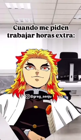 #trabajo #horasextras #chamba #meme #demonslayer #kimetsunoyaiba #rengoku #patron #jefe #godinez #oficina #empleo 