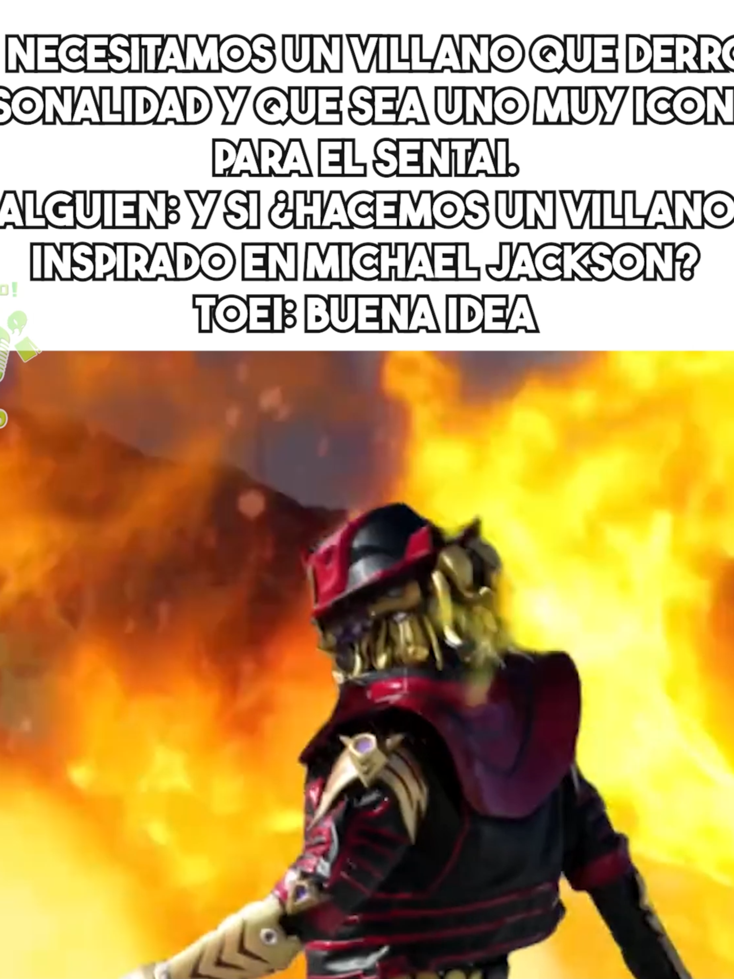 Si me dieran una moneda por un villano de una serie Japonesa que esta Inspirado en Michael Jackson tendria dos, lo cual no es mucho pero es raro que pasara dos veces, y el villano es del Super Sentai 