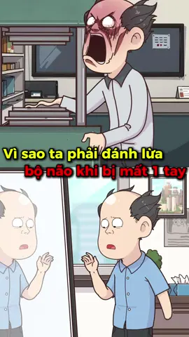 Vì sao ta phải đánh lừa bộ não khi mất 1 tay #hoathinh #vanvatbietnoi #kienthucthuvi 