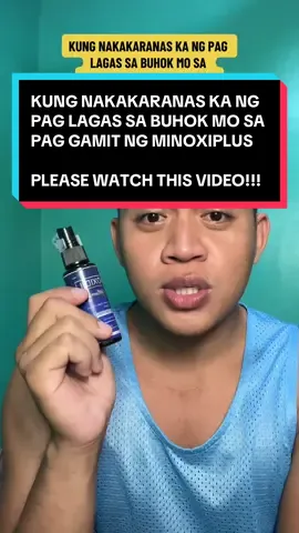 Replying to @Gesson Enas(Sisoy) kung isa ka sa nakakaranas ng paglagas sa pag gamit mo ng MINOXIPLUS… Please watch this video!! #minoxiplus #minoxiplushairgrower #dhtblocker 