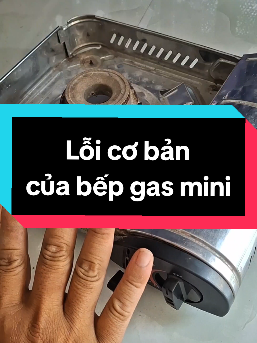 #CapCut Lỗi cơ bản của bếp gas mini #tinnganhgas #meo #meovat #canbep 