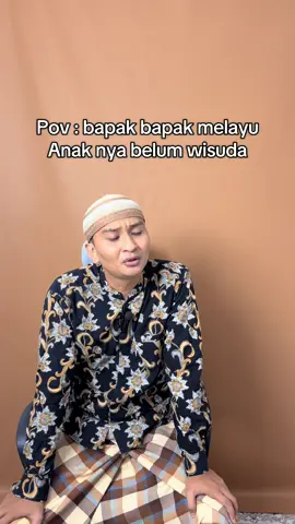Tak pakai selesai kuliah nyo 🥹 #bapakbapakmelayu #melayu 