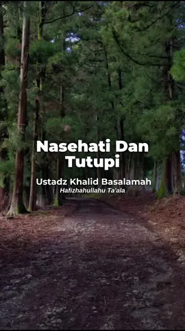 Nasehati Dan Tutupi  🎙️ Ustadz Khalid Basalamah Hafizhahullahu Ta'ala  . . . . . #nasehat #tentangnasehat #ceramah #dakwah #kajiansalaf 