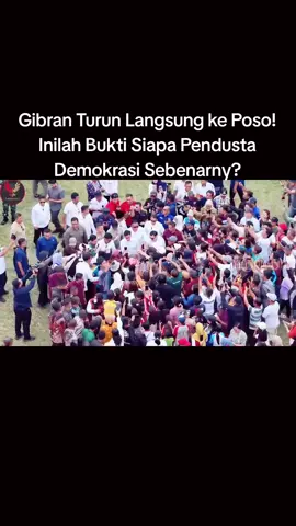 #Gibran Turun Langsung ke Poso! Inilah Bukti Siapa Pendusta Demokrasi Sebenarny?#Gibran #fypシ゚viral #Gibran Turun Langsung ke Poso! Inilah Bukti Siapa Pendusta Demokrasi Sebenarny?#treding_viral_video_tiktok 