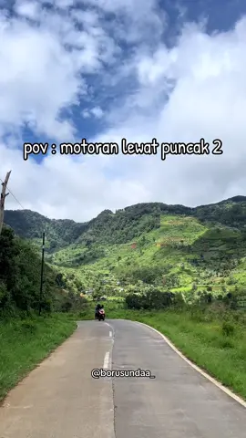 sekali kali kalian harus cobain motoran bareng teman atau pasangan kalian,dijamin nagih🫶👏😻 #vibesbogor #kotahujan #puncak2 #sukamakmur #pemandanganalam  ig : @borusundaa_