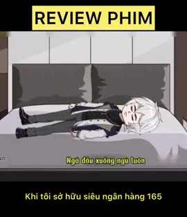 Khi tôi sở hữu siêu ngân hàng 165.#reviewphim #review 