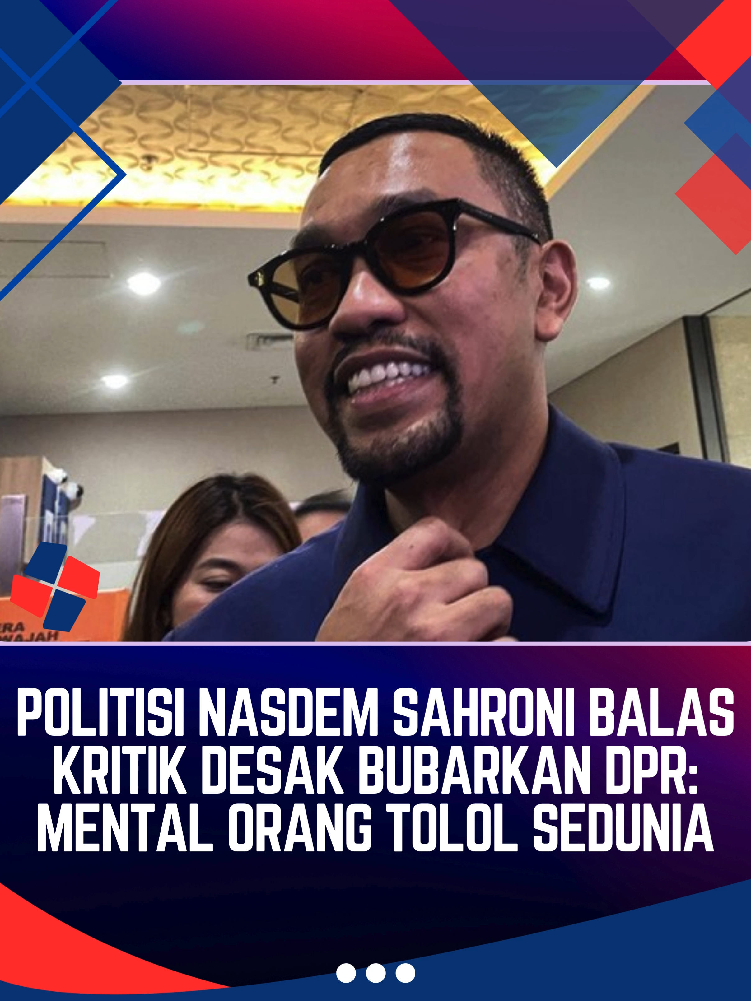 Wakil Ketua Komisi III Ahmad Sahroni merespons kritik rakyat terhadap kinerja Dewan Perwakilan Rakyat (DPR).  Dalam beberapa waktu terakhir media sosial dipenuhi dengan desakan agar DPR RI dibubarkan. Sahroni menilai desakan untuk membubarkan DPR merupakan sikap yang keliru. Ia bahkan menyebut pandangan tersebut sebagai mental orang tolol.