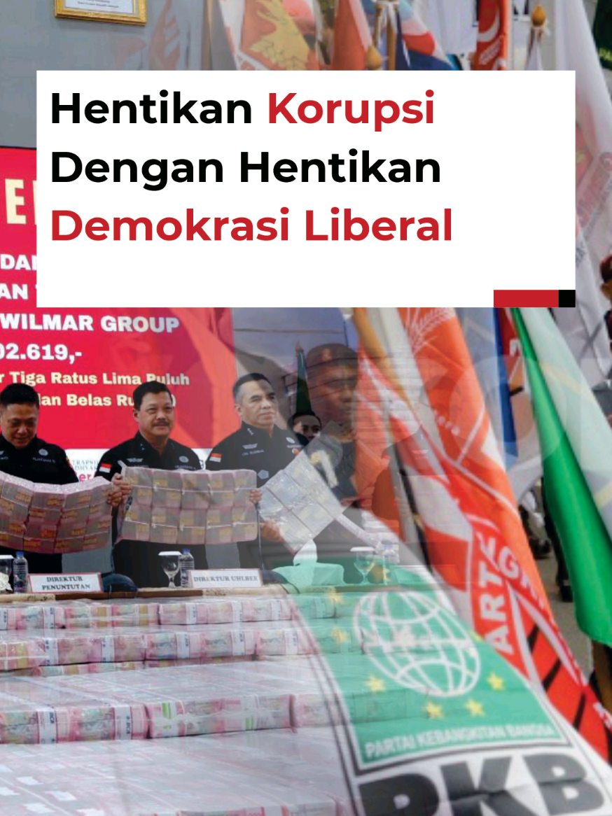 Masalah Mendasar Bangsa Ini: KORUPSI DAN DEMOKRASI LIBERAL  Korupsi bukan sekadar tindakan individu yang serakah, tapi buah busuk dari sistem yang salah. Demokrasi liberal telah membuka celah lebar bagi kepentingan elite dan pemilik modal menguasai negeri ini. Di balik jargon 
