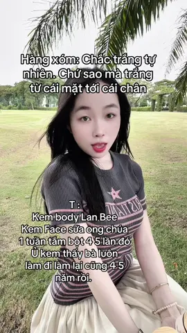 Chăm chút thấy bà luôn . Đẹp tự nhiên không tự nhiên mà đẹp . Nàng nào chưa biết dùng kem body nào thì dùng Lan Bee nha #kemtron #kembody #kembodytrangda #lamdep #datrangdangxinh 